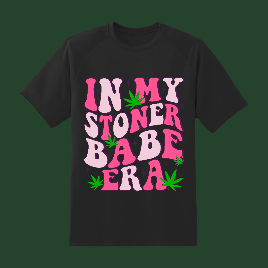 In my Stoner Babe Era Shirt